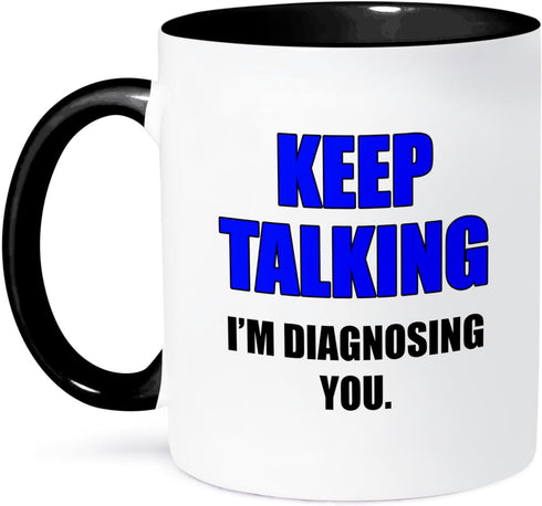 3dRose Keep Talking I'm Diagnosing You Blue and Black Two Tone Mug, 11 oz, Multicolor...