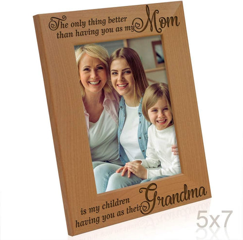 KATE POSH - The only Thing Better Than Having You as My Mom is My Children Having You as Their Grandma Engraved Natural Wood Picture Frame, Best G...