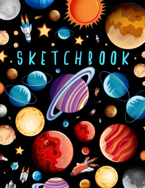 Space Sketchbook for Kids: Cosmic Design Sketch Book | Large Blank Paper Drawing Notebook for Sketching, Drawing, and Creative Doodling | Stellar ...