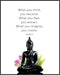 Posterizer 1 pcs-Buddha what you think you become-Quotes and Poems-Famous Figures Art Collection-Gift For Yoga, Buddhism, Meditation , philosophy ...