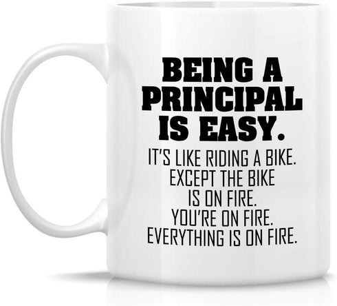 Retreez Funny Mug - Being a Principal is Easy Except the Bike is on Fire 11 Oz Ceramic Coffee Mugs - Funny, Sarcastic, Inspirational birthday gift...