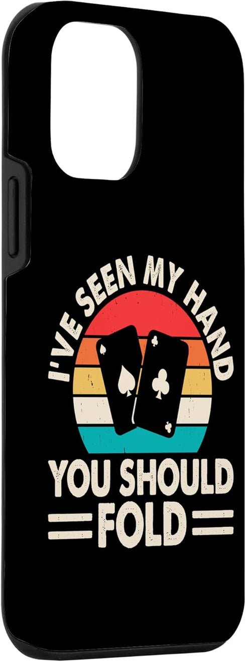iPhone 12 mini I've Seen My Hand You Should Fold Case...