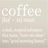Funny Coffee Noun Definition Stencil by StudioR12 | Dark Magical Liquid | Craft Sarcastic DIY Kitchen or Office Decor | Good Mood Sign | Select Si...