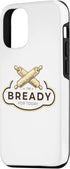 iPhone 13 Bread Maker I'M Bready For Today, Bread Making Baking Lover Case...