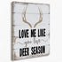 Love Me Like You Love Deer Season Canvas Wall Art Prints,Gift for Couples Paintings Prints,11x14 inches Artwork For Wedding Anniversary Themed Dec...