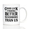 Good Luck Finding Better Neighbors Than Us - Funny Coffee Mug Gifts for Neighbors Moving Away - 11oz White Ceramic Mug...