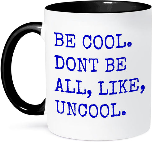 3dRose mug_218536_4 Be Cool Don't Be All Like Uncool Mug, 11 oz, Black...