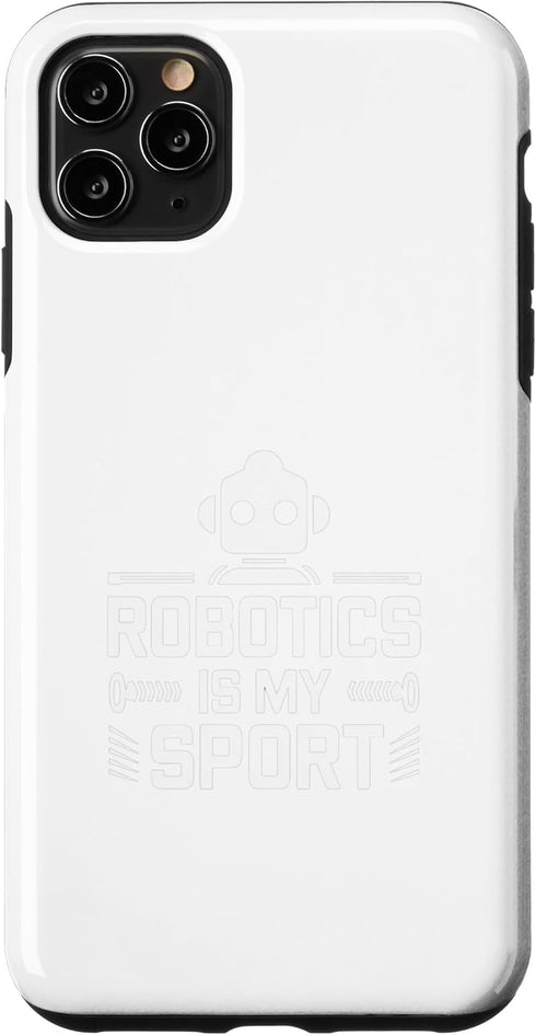 iPhone 11 Pro Max Robotics is my Sport Robot Digital Funny T-Shirt Case...