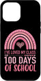 iPhone 14 Plus Cute I've Loved My Class For 100 Days School Rainbow Kids Case...