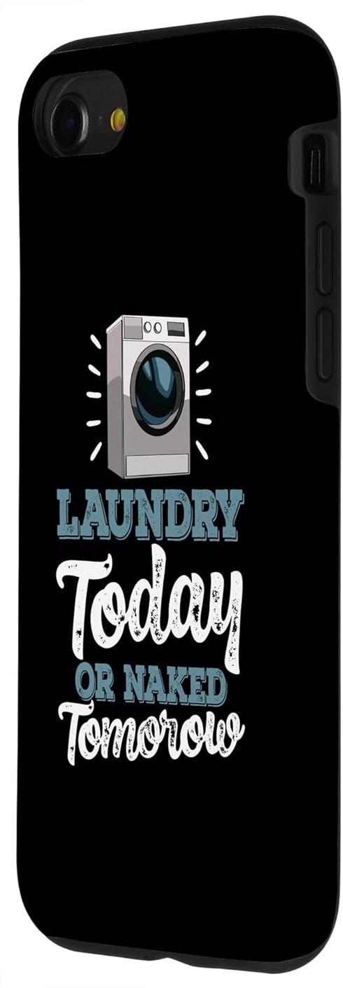 iPhone SE (2020) / 7 / 8 Laundry Today Or Naked Tomorrow Funny Women Washing Machine Case...