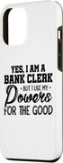 iPhone 12 Pro Max Yes I Am A Bank Clerk But I Use My Powers For The Good Bank Case...
