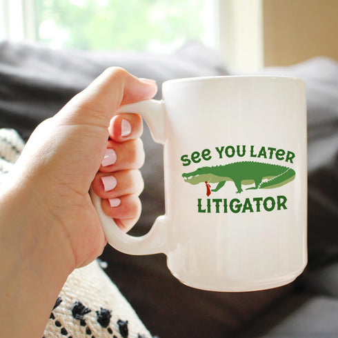 See You Later Litigator Coffee Mug - Funny Lawyer Gifts for Attorneys and Law School Graduates - Large 15oz White Ceramic Mug...