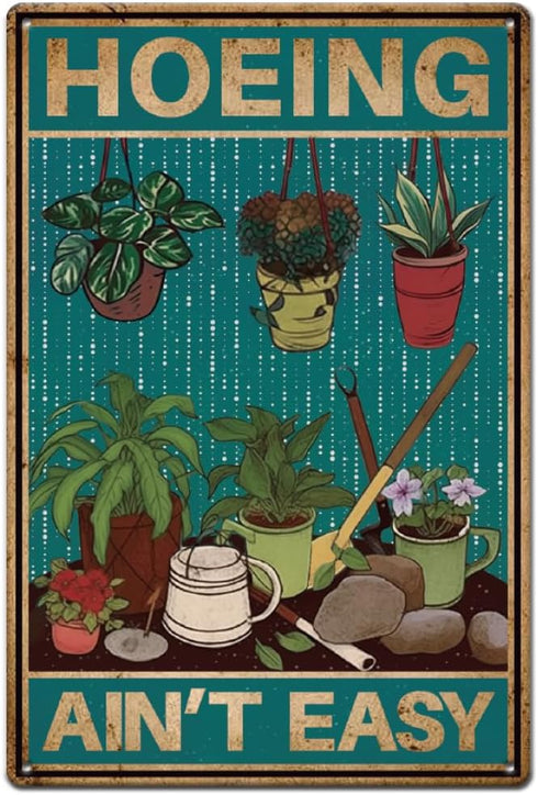 SUPERDANT Garden Plant Tin Sign Hoeing Ain't Easy Vintage Metal Tin Signs Plant Maintenance Funny Metal Plaque for Home Outdoor Garden Farm Girl's...