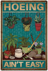 SUPERDANT Garden Plant Tin Sign Hoeing Ain't Easy Vintage Metal Tin Signs Plant Maintenance Funny Metal Plaque for Home Outdoor Garden Farm Girl's...