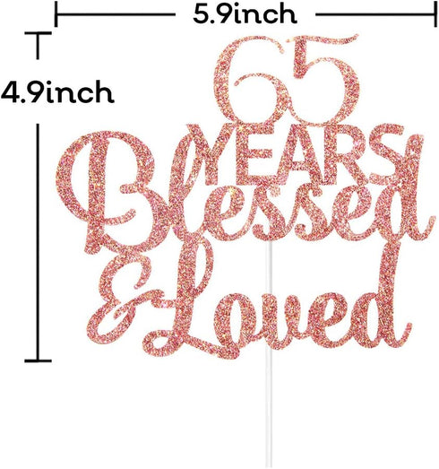 Rose Gold Glitter 65 Years Blessed & Loved Cake Topper - 65th Birthday / 65th Anniversary Cake Topper, 65th Birthday / 65th Anniversary Party Deco...