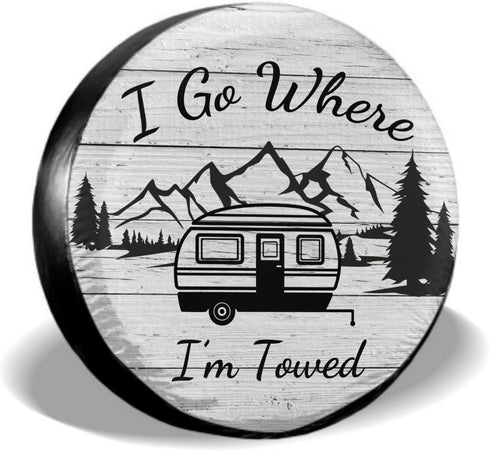 I Go Where I'm Towed Spare Tire Cover Waterproof Dust-Proof Universal 15 Inch Wheel Protectors Camper Spare Tire Cover Fit for RV Trailer Truck Je...