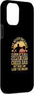 iPhone 13 Pro Max I've Never Dreamed Dad Cheerleading Cheerleader Father's Day Case...