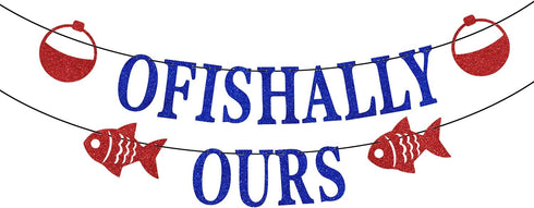 Ofishally Ours Banner, Fishing Adoption Banner, Ofishally Ours Themed Family Party Decor, Welcome Home, Home Party Supply Blue Glitter...