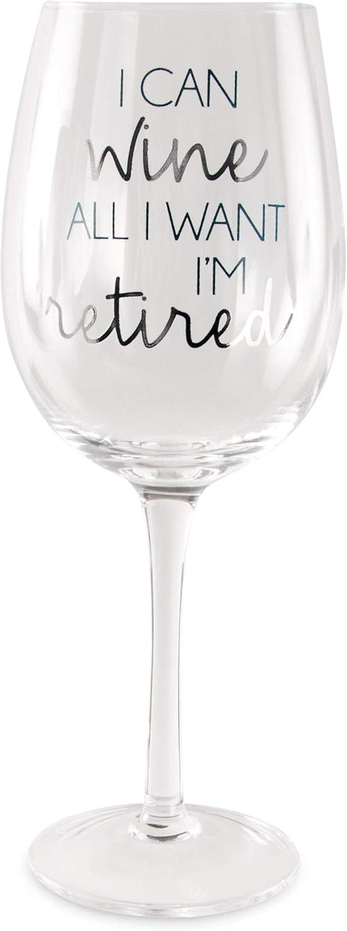 Pavilion - I Can Wine All I Want I'm Retired - 16 oz Crystal Wine Glass...