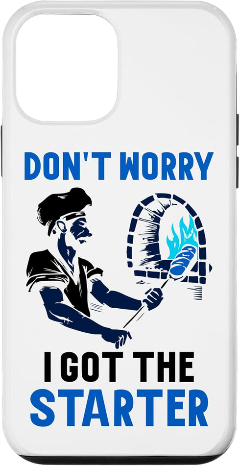 iPhone 12 mini Don't Worry I Got The Starter Bread Bake Baking Baker Loaf Case...