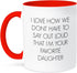 3dRose mug_212164_5 I love how we don't have to say out loud I'm your favorite daughter - Two Tone Red Mug, 11oz...