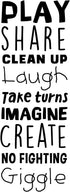 Vinyl Art Wall Decal - Play Share Clean Up Laugh Take Turns Imagine No Fighting Giggle - 45.5" x 16.5" - Cute Modern Decals for Kids Toddlers Home...