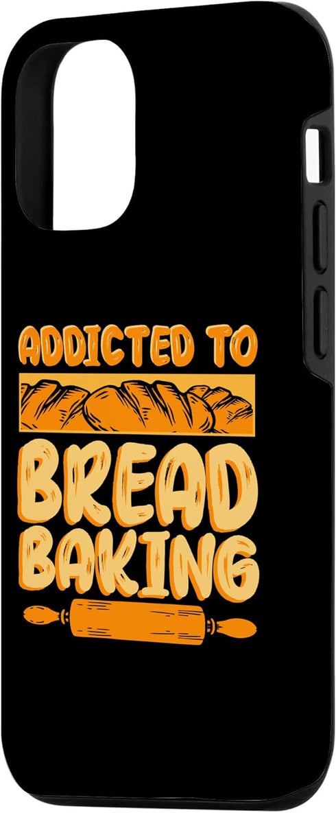 iPhone 13 Funny Addicted To Bread Baking Quote Bread Making Saying Case...