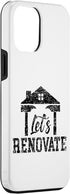 iPhone 14 Pro Max Let's Renovate Restoration Home House Renovation Case...