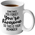 Sometimes You Forget You are Awesome So This Is Your Reminder Ceramic Coffee Mug Funny Gift For Someone Who Loves Drinking Bachelor Party Favors N...