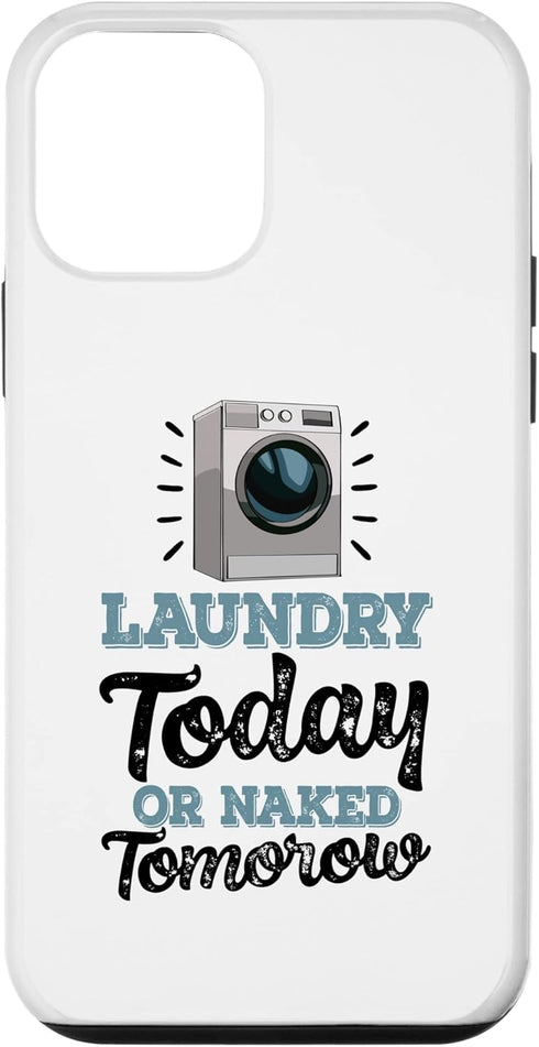 iPhone 12 mini Laundry Today Or Naked Tomorrow Funny Women Washing Machine Case...