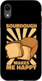iPhone XR Sourdough Makes Me Happy Bread Maker Bread Dough Bread Baker Case...
