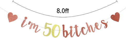 I'm 50 Bitches Banner, 50th Birthday Party Decor, Funny 50 Years Old Birthday Banner, Women's 50th Birthday Party Decorations (Rose Gold)...