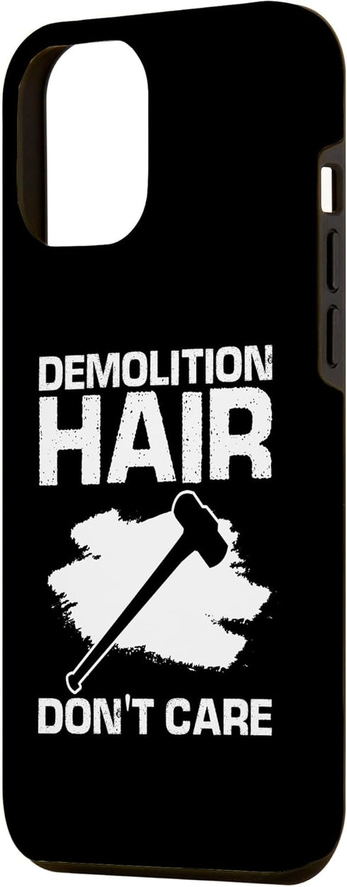 iPhone 12 Pro Max Demolition Hair dont Care for Home Wrecker and Fixer Upper Case...