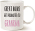 Mothers Day Funny Grandma Coffee Mug, Great Moms Get Promoted to Grandma Best Birthday Gifts for Grandmother Cup White, 11 Oz...