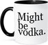 3dRose Might Be Vodka Black Two Tone Mug, 11 oz...