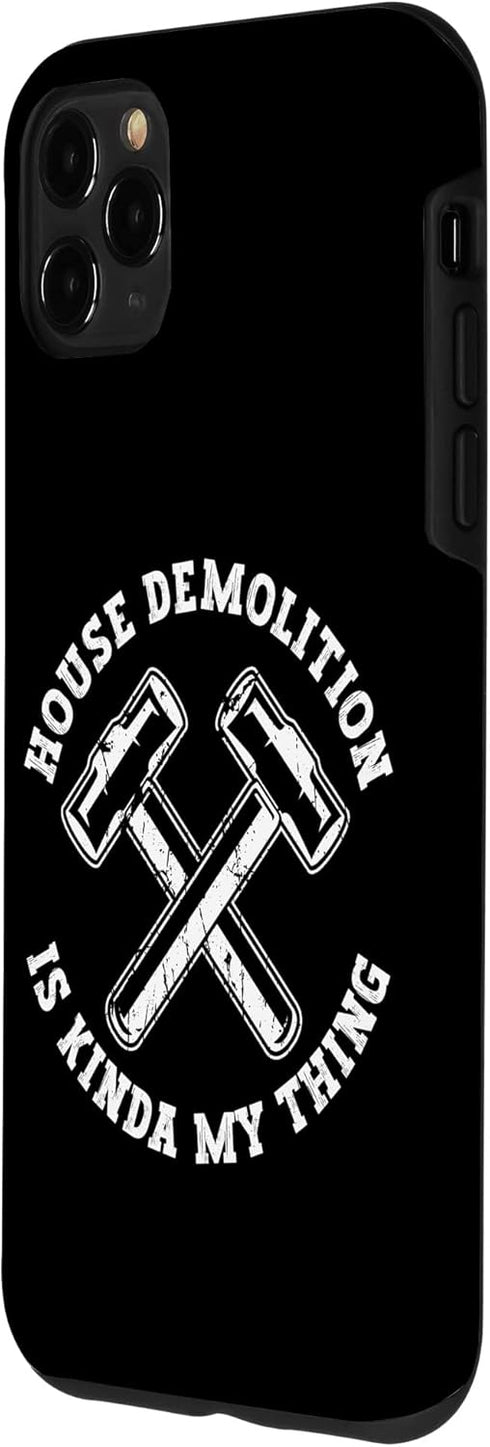 iPhone 11 Pro Max House Demolition And Home Wrecker Case...