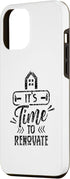 iPhone 13 Pro Max It's Time To Renovate Restoration House Home Renovation Case...