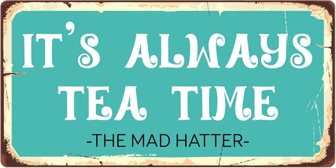 929HS It’s Always Tea Time 5"x10" Aluminum Hanging Novelty Sign...
