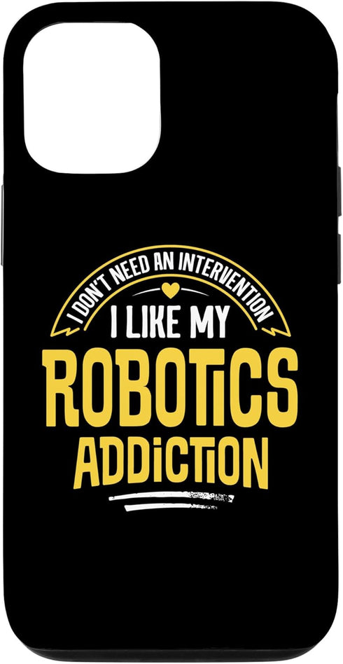 iPhone 13 Funny Robotics Gift - I Like My Addiction Case...