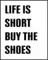 Posterizer 1 pcs-life is short , buy the shoes-funny quotes-Typography Art-Artistic Word Art-Gifts for Women-Living Room Bedroom Decor- UNFRAMED W...