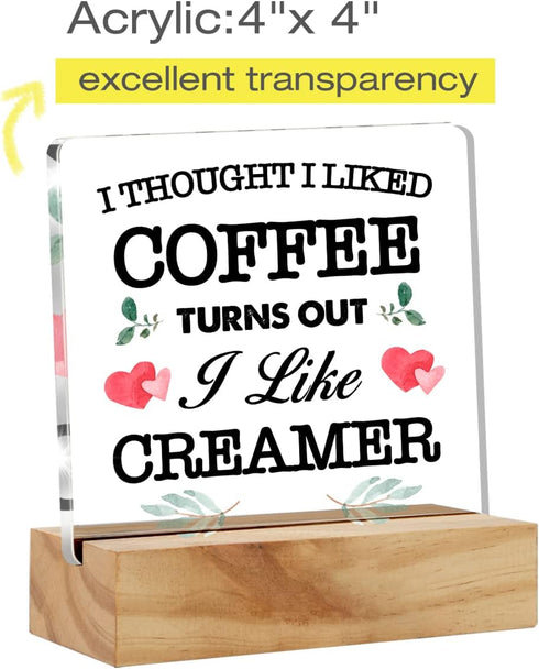 Coffee Desk Decor Acrylic Desk Sign I Thought I Liked Coffee Turns Out I Like Creamer Acrylic Plaque Home Kitchen Coffee Bar Desk Decoration 4.7"x...