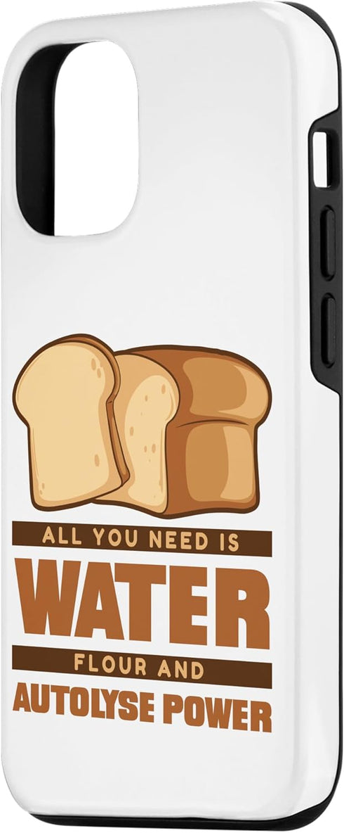 iPhone 14 Water Flour And Autolyse Power Bread Dough Lover Bread Baker Case...