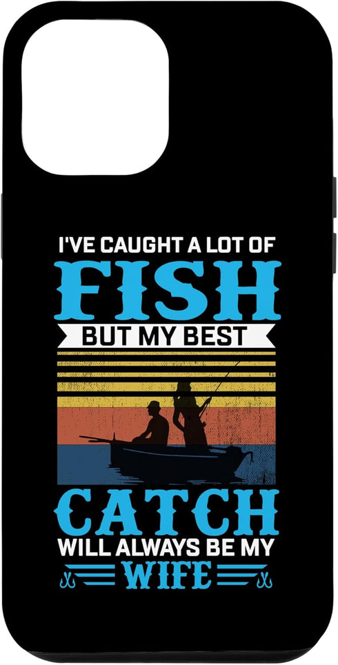 iPhone 15 Plus I've Caught A Lot Of Fish But My Best Catch Will Always Be M Case...