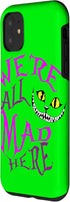 iPhone 11 Cheshire Cat - We're All Mad Here Case...