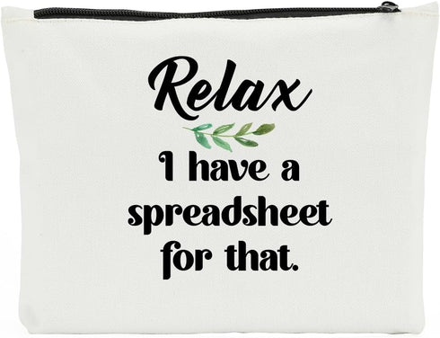 Accountant Gifts, Funny Makeup Bag Gifts, Relax, I Have A Spreadsheet for That, Funny Gifts for Boss, CPA, Coworker, Women, Employee Makeup Bag, I...
