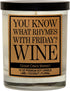 Gifts for Best Friend | You Know What Rhymes with Friday? Wine | Scented Candle Gift Idea for Best Friend, BFF, Coworker, Girlfriend, Boyfriend on...