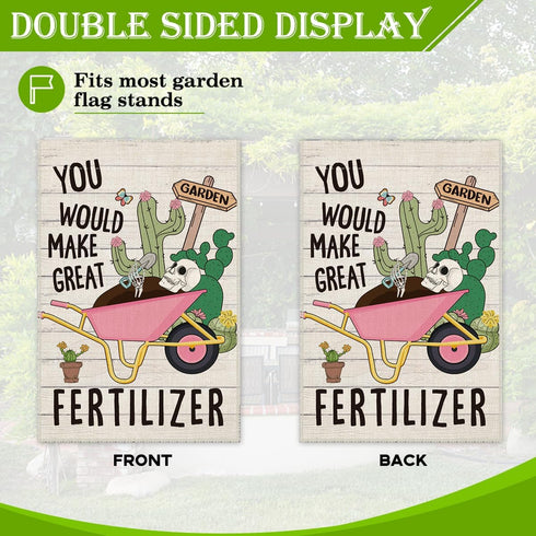 You Would Make Great Fertilizer Cute Garden Flag, 12 x 18 Inch Double Sided Holiday Outdoor Farmhouse Lawn Decor Flag, Dinosaur Skeleton Yard Flag...