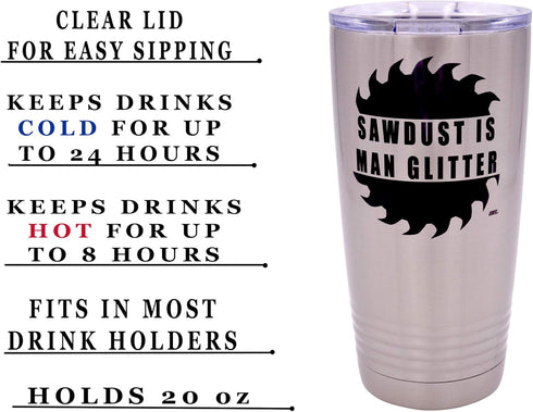 Rogue River Tactical Funny Sawdust Is Man Glitter Large 20 Ounce Travel Tumbler Mug Cup with Lid Vacuum Insulated Hot or Cold Sarcastic Work Gift ...
