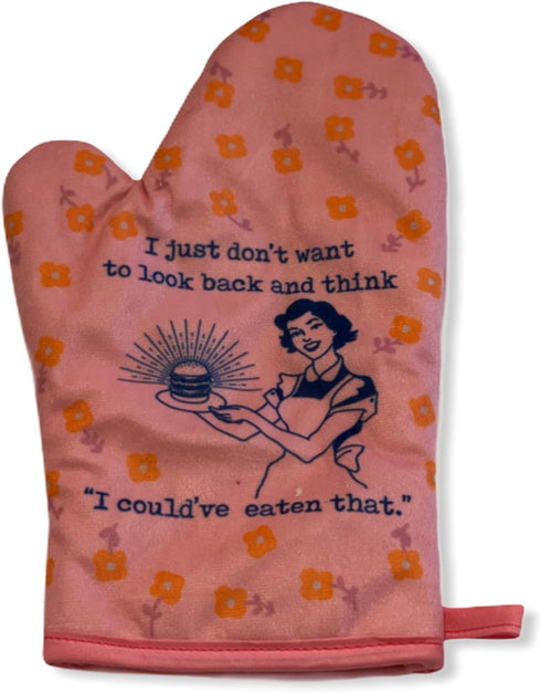 I Just Don't Want to Look Back and Think I Could Have Eaten That Funny Oven Mitt Funny Graphic Kitchenwear Cool Food Novelty Cookware Could Have O...