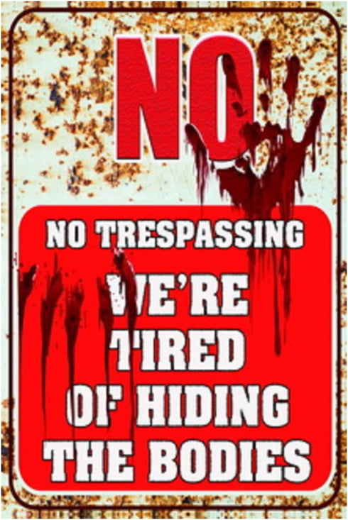 Funny No Trespassing Sign, Metal Warning Tin Signs, We Are Tired of Hiding the Bodies, Yard Sign Garage Farm Garden Wall Decor Sign Plaque Outdoor...